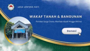 Wakaf Tunai di Madiun untuk Pembebasan Tanah dan Bangunan di Panti Asuhan Lentera Hati Madiun
